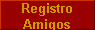 Registro 
 Amigos